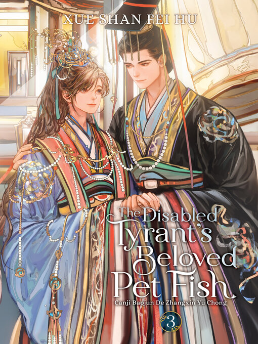 Cover image for The Disabled Tyrant's Beloved Pet Fish: Canji Baojun De Zhangxin Yu Chong, Volume 3